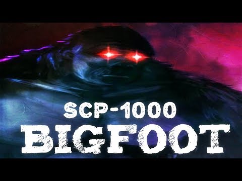 , title : 'SCP Readings: SCP-1000 Bigfoot | object class keter | Humanoid / k-class scenario scp'