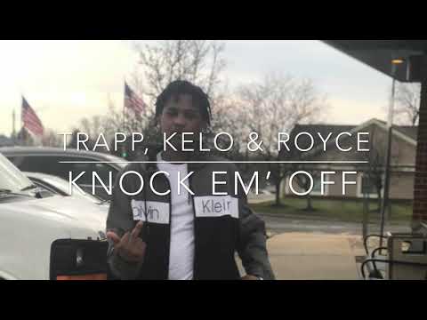 Trapp, Kelo, & Royce - “Knock Em’ Off” [Official Audio]