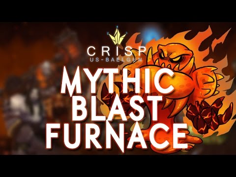 Crisp vs. Blast Furnace - Mythic Blackrock Foundry