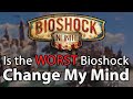 Bioshock Infinite is the WORST Bioshock... change my mind