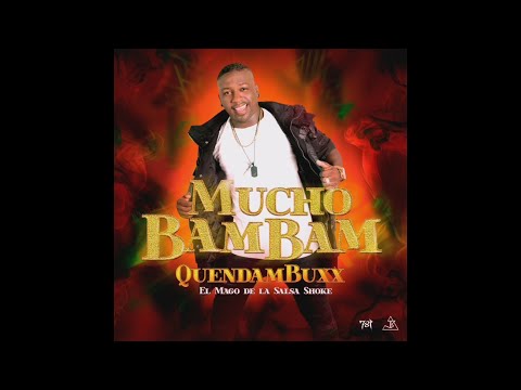 Quendambuxx - Mucho Bam Bam