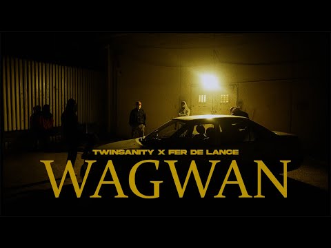 Twinsanity x Fer De Lance - WAGWAN (Official Music Video)