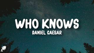Download lagu Daniel Caesar - Who Knows (Lyrics) mp3