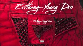 Young Dro &quot;Errthang&quot;