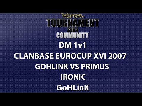 UT2004 DM 1v1 - ClanBase Eurocup XVI - GoHLinK vs primus - Ironic - GoHLinK