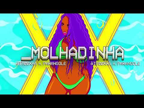 ÀTTØØXXÁ FEAT @bandaparangole || MOLHADINHA