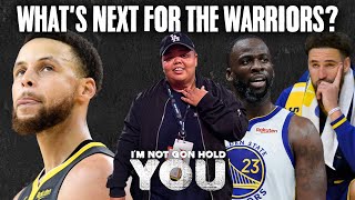 What's Next For The Warriors? | I'm Not Gon Hold You #INGHY