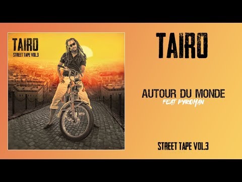 Taïro ft. Pyroman - Autour du monde