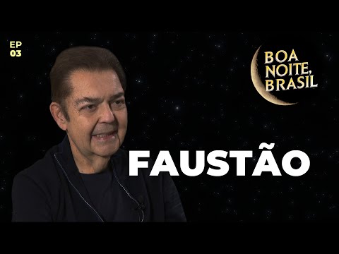 FAUSTÃO - Boa Noite, Brasil #03