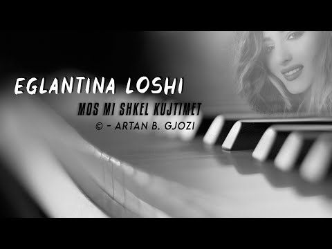 Eglantina Loshi - Mos mi shkel kujtimet (Official Video Lyrics)