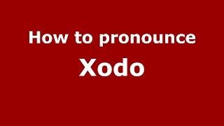 How to pronounce Xodo