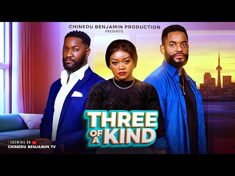 THREE OF A KIND | Latest Nigerian Full Movies
