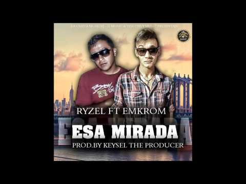 Ryzel Ft Emkrom -  Esa Mirada (prod By Keysel ''The Producer'')(The Only Music)