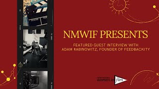 NMWIF Featured Guest Interview with Adam Rabinowitz, Founder of Feedbackity video