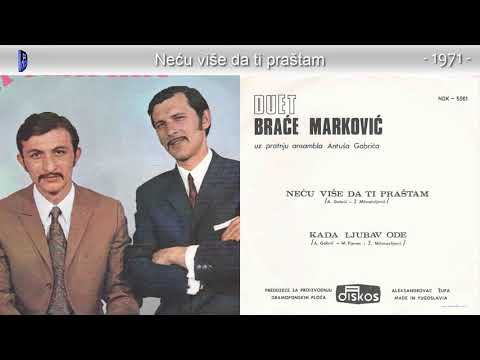 Duet Brace Markovic - Necu vise da ti prastam - (Audio 1971)