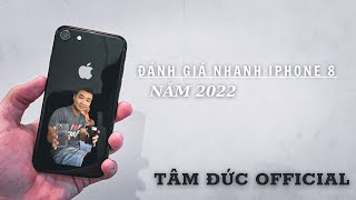 Đánh giá nhanh Iphone 8 năm 2022-Tâm Đức Official
