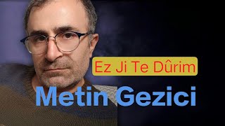 Thumbnail - Metin Gezici | Ez Ji Te Dûrim