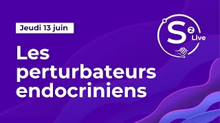 Sciences et Société Live #1 - « Les perturbateurs endocriniens »