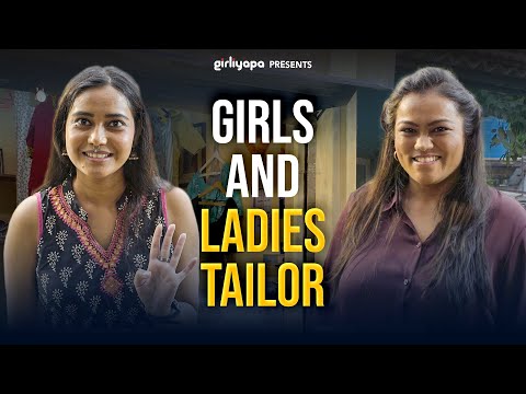 Girliyapa's Girls and Ladies Tailor Ft. Khushbu Baid and Nidhi Sahu