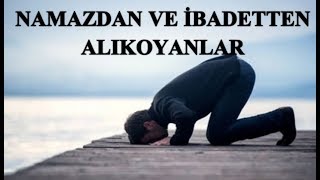 Said Şaşmaz - Namazdan ve İbadetten Alıkoyanlar
