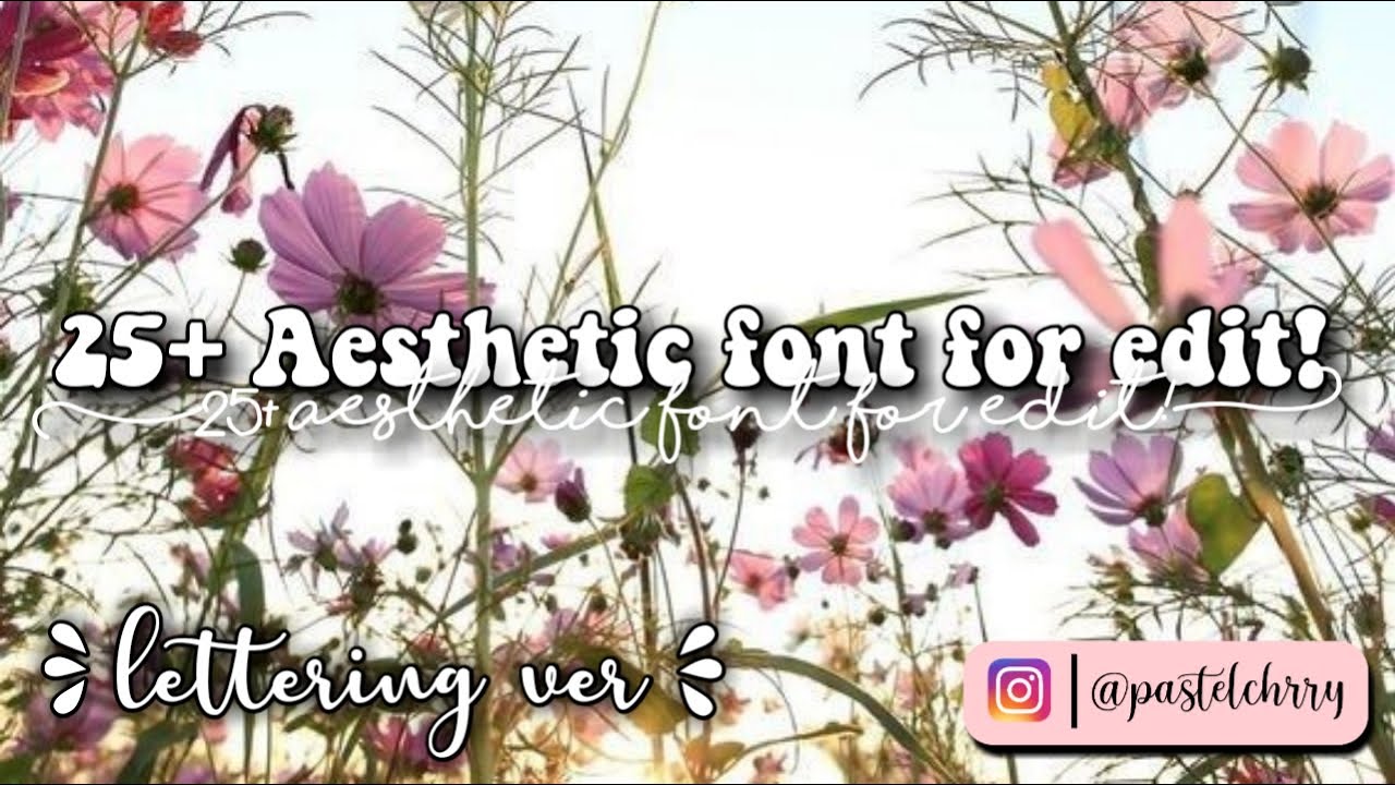 25+ Aesthetic font for edit! | Pastel Cherry