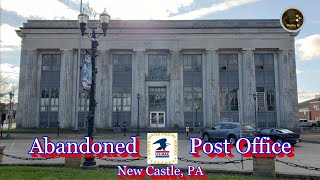 Abandoned United States Post Office - New Castle, Pa