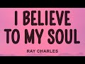 Ray Charles - I Believe to My Soul