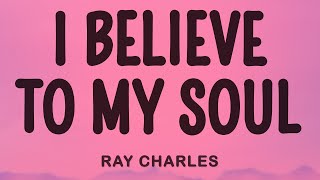 Ray Charles - I Believe to My Soul