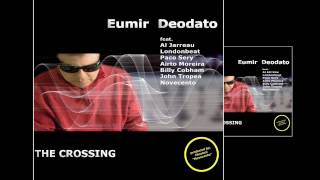 EUMIR DEODATO   "THE CROSSING"  feat. AL JARREAU, JOHN TROPEA, NOVECENTO...UK promo