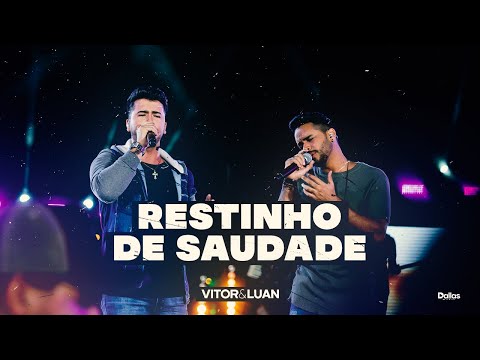 Vitor e Luan Oficial - Vitor e Luan - Restinho de Saudade - (DVD Sofridas Por Minuto)