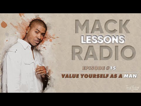 Mack Lessons EP#15 Value Yourself As a Man (July 5th 2006)