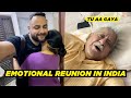 VISITING INDIA AFTER 14 YEARS IN SUMMERS | EMOTIONAL FAMILY REUNION