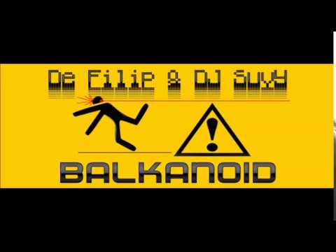 DE Filip & DJ Suvy - Balkanoid (Original Mix)