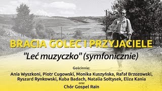 BRACIA GOLEC I PRZYJACIELE - LEĆ MUZYCZKO (SYMFONICZNIE) Kanonizacja Jana Pawła II A.D. 2014