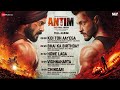 ANTIM: The Final Truth  - Full Album | Salman Khan, Aayush Sharma, Mahesh V Manjrekar