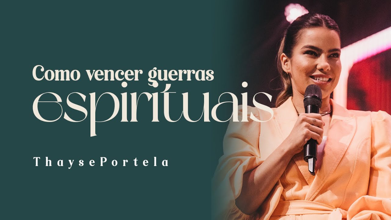 COMO VENCER GUERRAS ESPIRITUAIS | THAYSE PORTELA