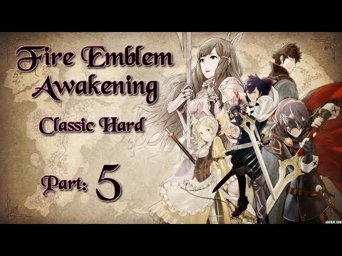 Part 5: Let's Play Fire Emblem Awakening, Classic Hard - "For Ma & Glory"
