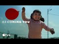 Becoming You — Official Trailer | Apple TV+