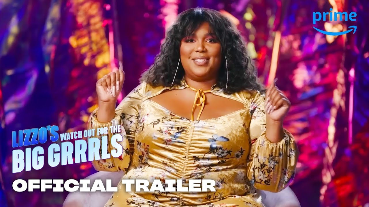Lizzo's Watch Out For The Big Grrrls - Official Trailer | Prime Video - YouTube