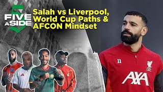 5ASIDE: Salah vs Liverpool, World Cup Paths & AFCON Mindset | beIN SPORTS USA