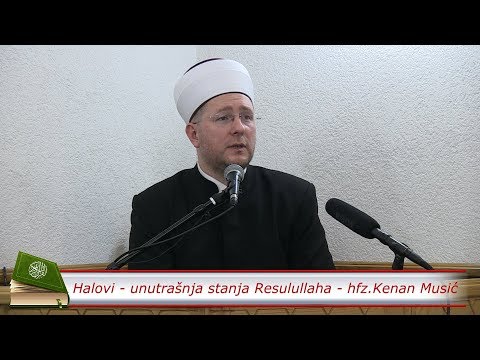 Halovi - unutrašnja stanja Resulullaha alejhi selam - hfz.dr.Kenan Musić