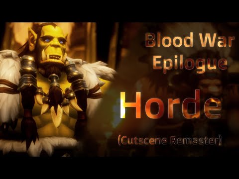 Blood War Epilogue - Horde: Cutscene Remaster (WoW Machinima)