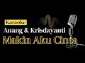 Anang & Krisdayanti - Makin Aku Cinta | Karaoke No Vocal | Midi Download | Minus One