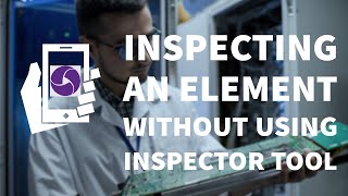 Inspecting an element without Inspector tool || Appium