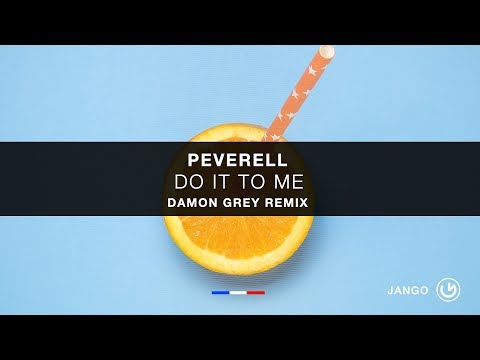 Peverell - Do It To Me (Damon Grey Remix)