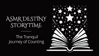 ASMR DESTINY STORYTIME 📖 The Tranquil Journey of Counting