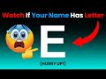 Watch This Video If Your Name Has The Letter E In It