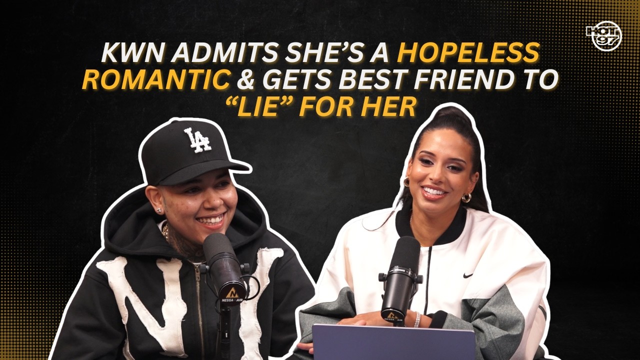 KWN Admits She’s a Hopeless Romantic & Gets Best Friend to “Lie” For Her