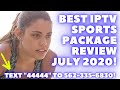 BEST IPTV SPORTS PACKAGE REVIEW JULY 2020 WITH FREE TRIAL AND FREE VPN