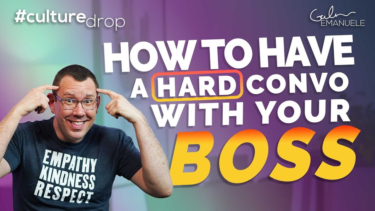 How to Have a Difficult Conversation With Your Boss | #culturedrop | Galen Emanuele